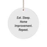 Home Improvement Enthusiasts' Christmas Unique Gifts from Family - Eat. Sleep. Home Improvement. Repeat. Circle Ornament, White, 2.75'' Tall - Image 1
